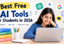 Best Free AI Tools for Students in 2026: Study Smarter, Write Better, and Save Time